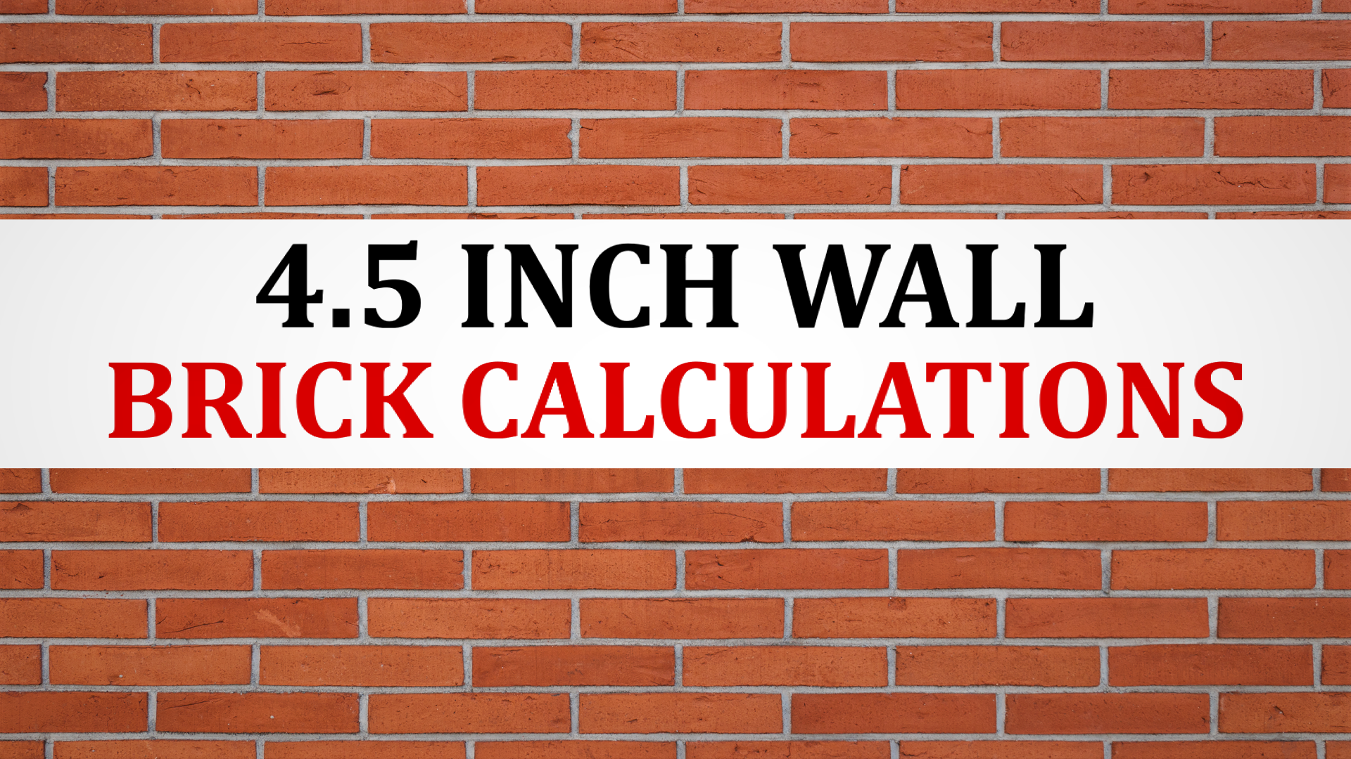 4.5 inch wall BRICK CALCULATIONS - We Civil Engineers